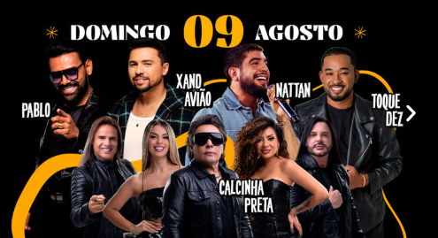 Domingo 09 Agosto — Pablo, Xand Avião, Nattan, Toque Dez, Calcinha Preta